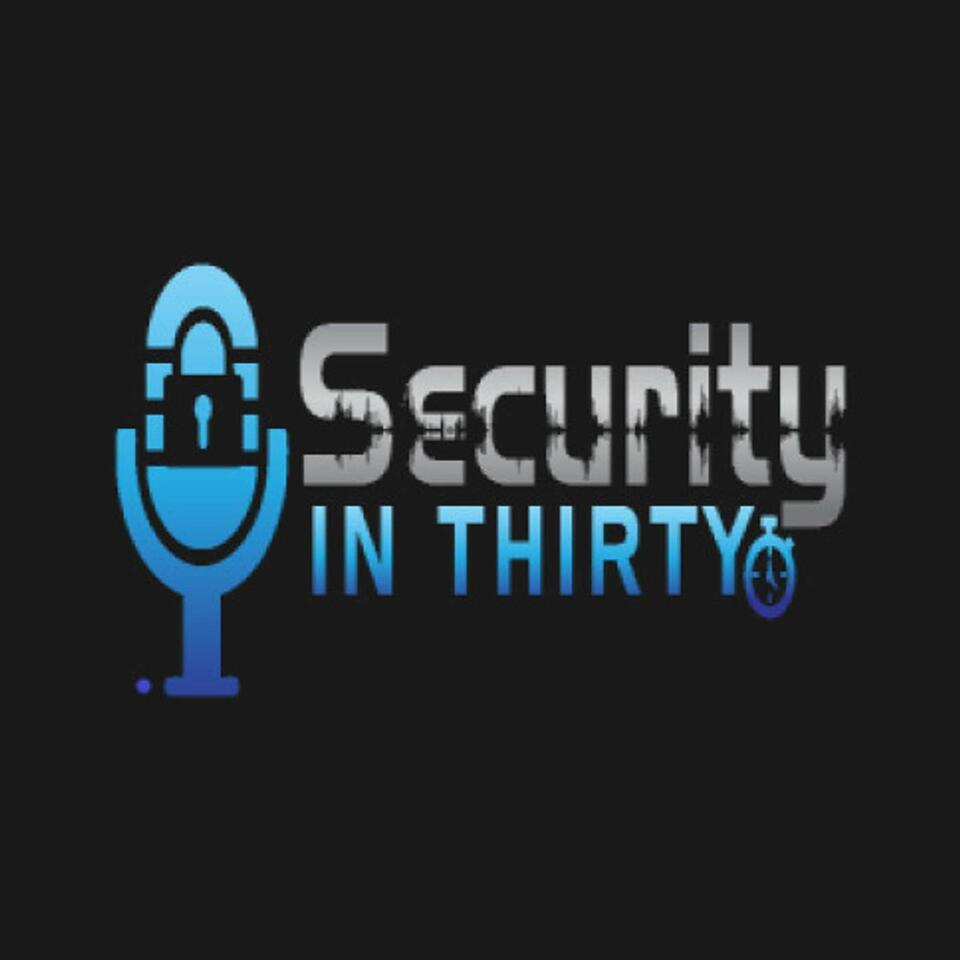 Security in Thirty Podcast