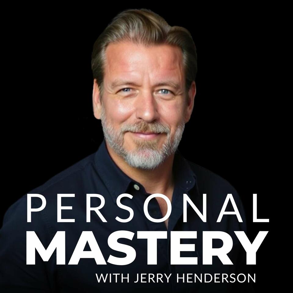 Personal Mastery with Jerry Henderson