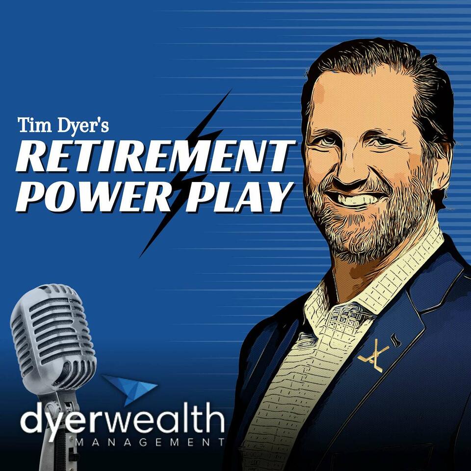 Retirement Power Play with Tim Dyer