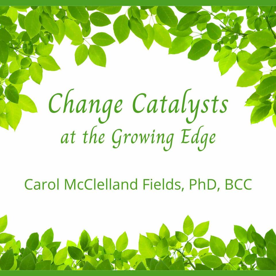 Change Catalysts at the Growing Edge