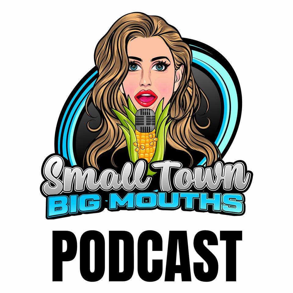 SMALL TOWN BIG MOUTHS PODCAST