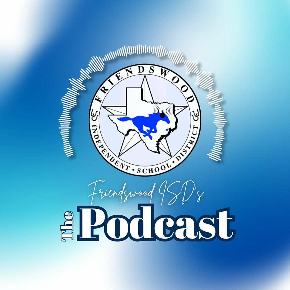 The Podcast with Friendswood ISD