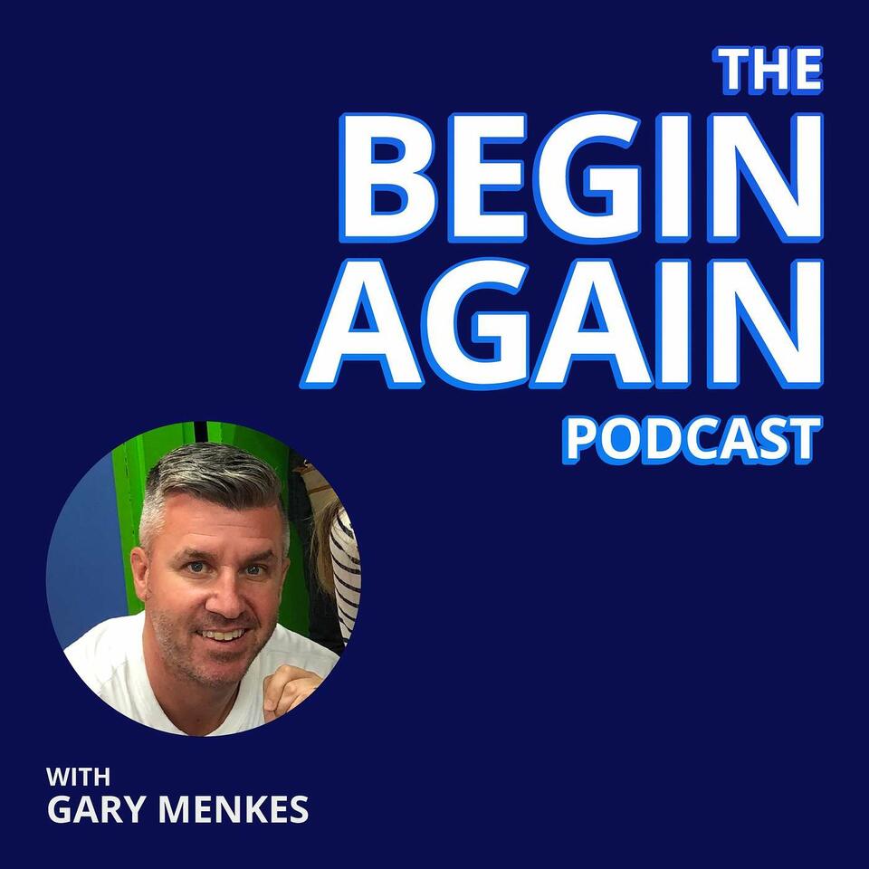 The Begin Again Podcast