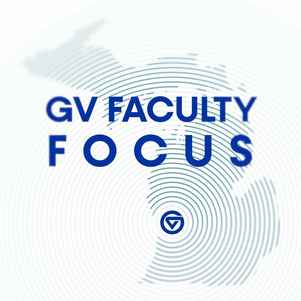 GV Faculty Focus