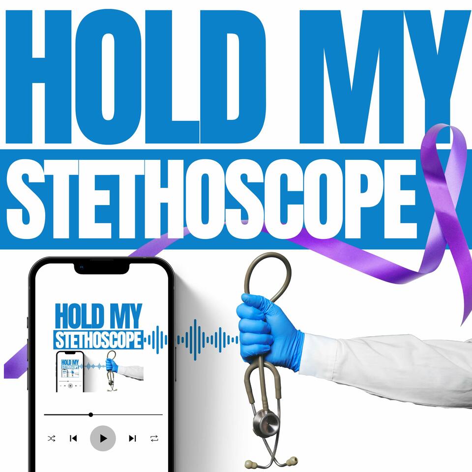 Hold My Stethoscope