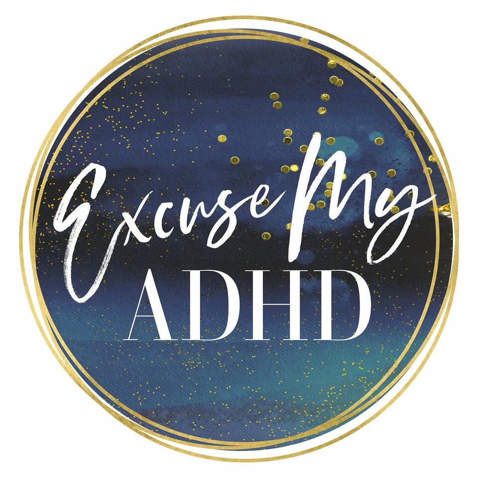 Excuse My ADHD