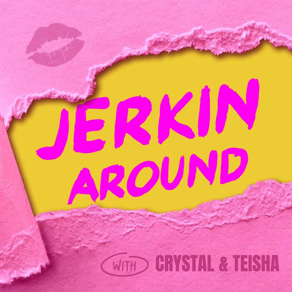 Jerkin' Around with Teisha and Crystal
