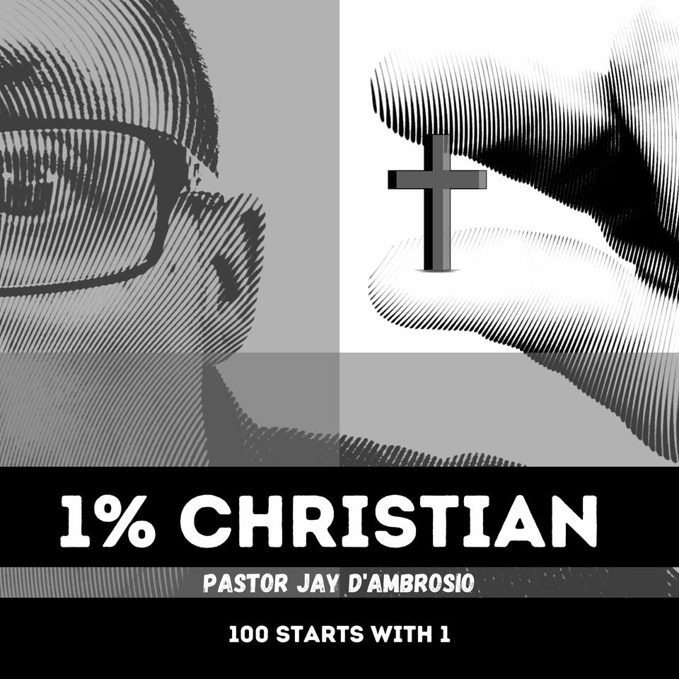 The 1% Christian - Daily Bible Study Podcast with Pastor Jay D'Ambrosio