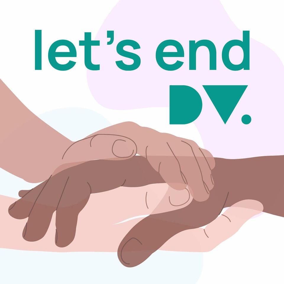 Let’s End DV: Heal, Restore, Prevent