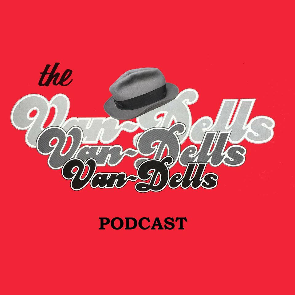 The Van-Dells Podcast