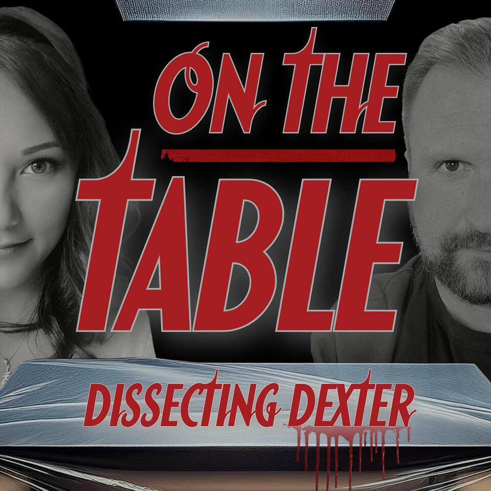 On The Table: Dissecting Dexter