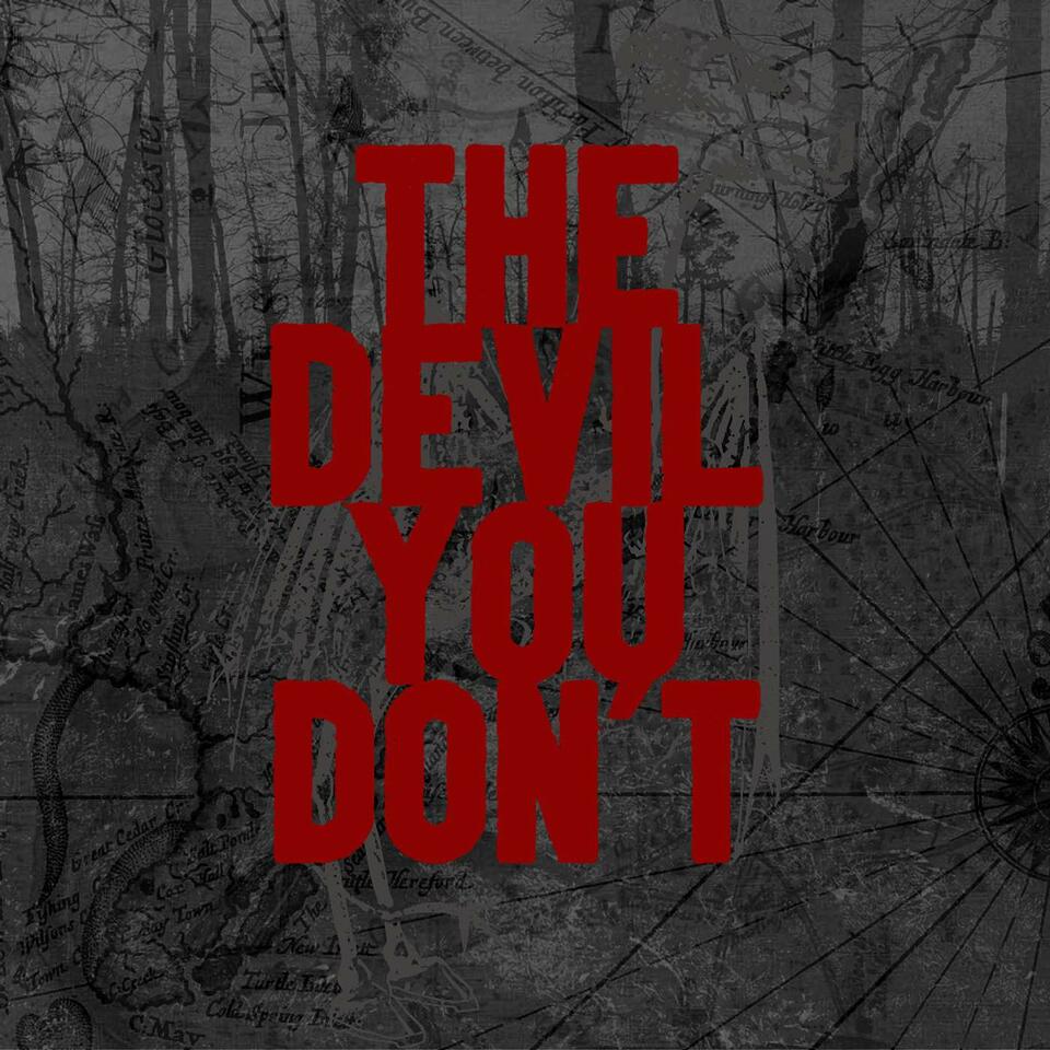 The Devil You Don't