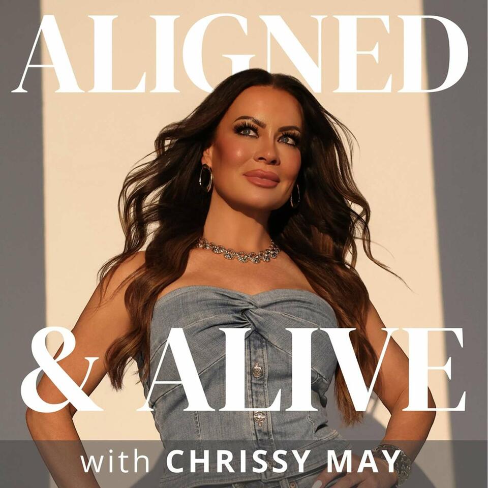 ALIGNED & ALIVE with Chrissy May