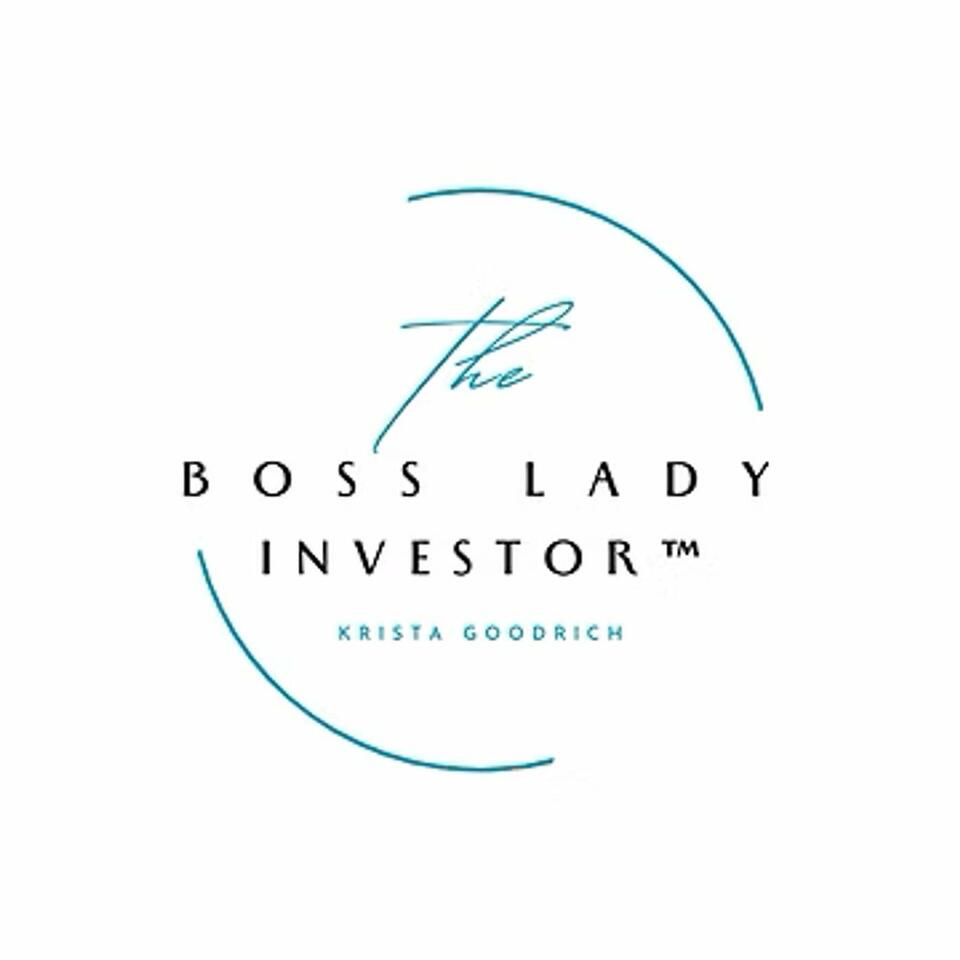 The Boss Lady Investor™ Podcast