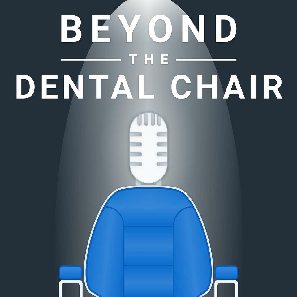 Beyond the Dental Chair