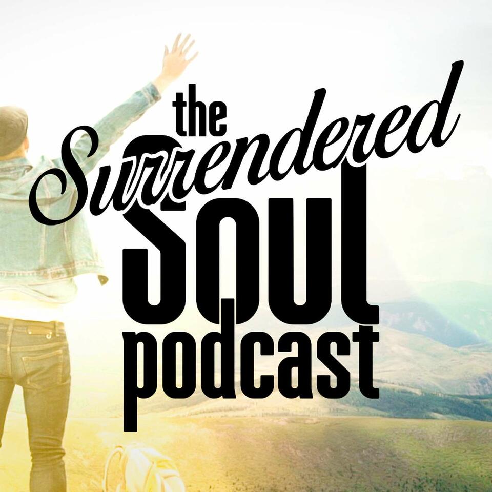 The Surrendered Soul Podcast