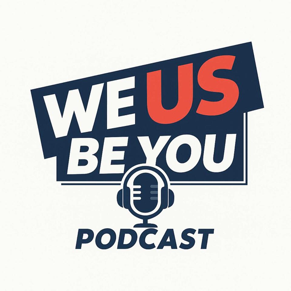 We Us Be You Podcast