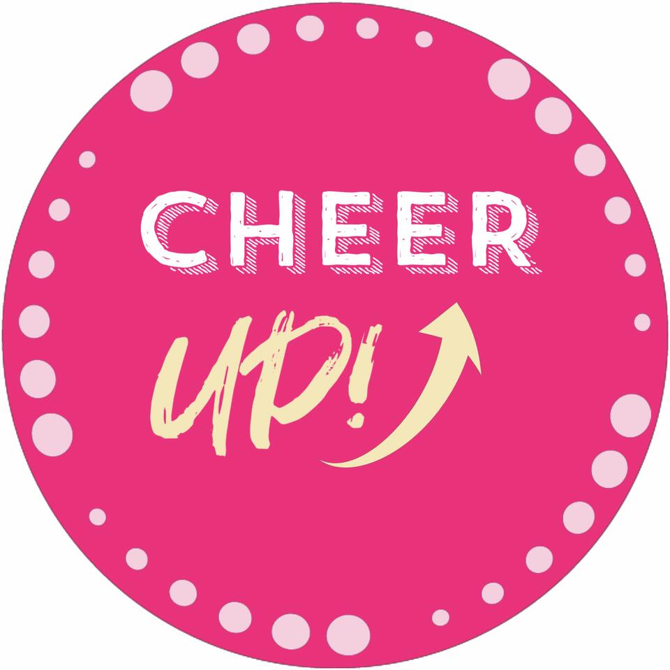 Cheer UP! Podcast