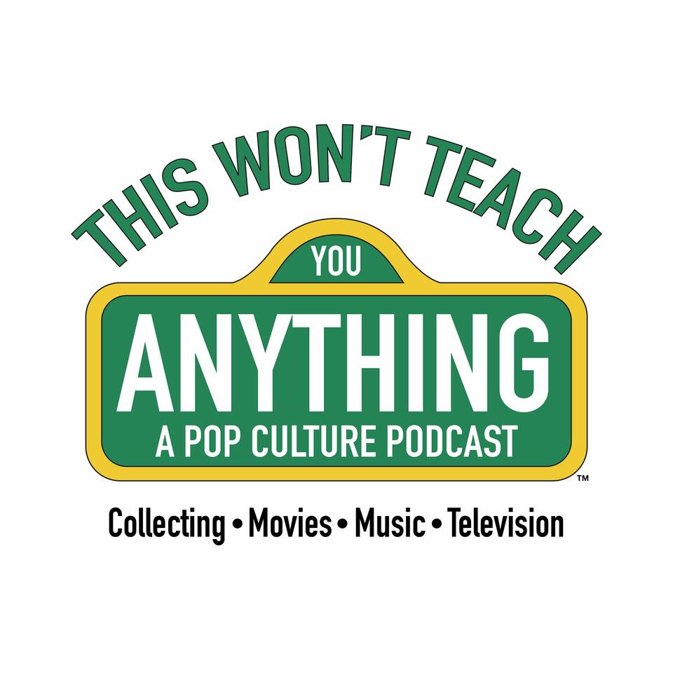This Won't Teach You Anything: A Pop Culture Podcast