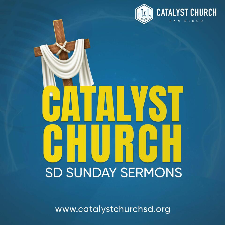 Catalyst Church SD Sunday Sermons