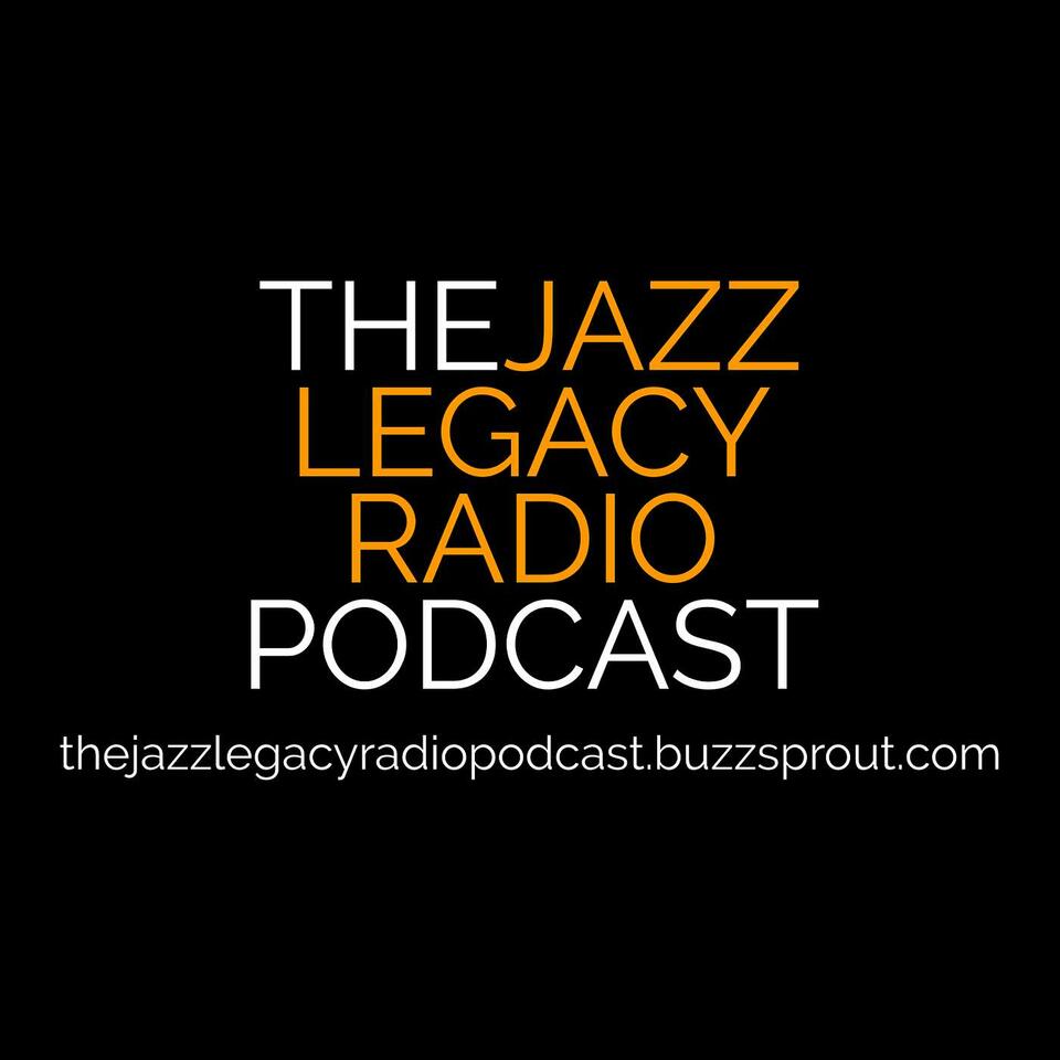 The Jazz Legacy Radio Podcast