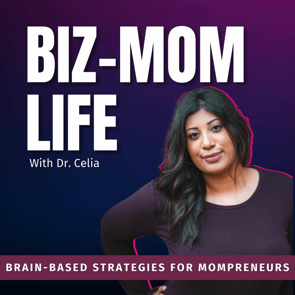 Biz-Mom Life: Brain-Based Strategies for Mompreneurs, Time Management, Productivity, Mental Load, MIndset Solutions for Mom Entrepreneurs