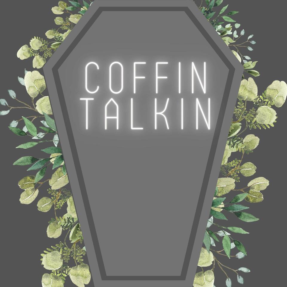 Coffin Talkin