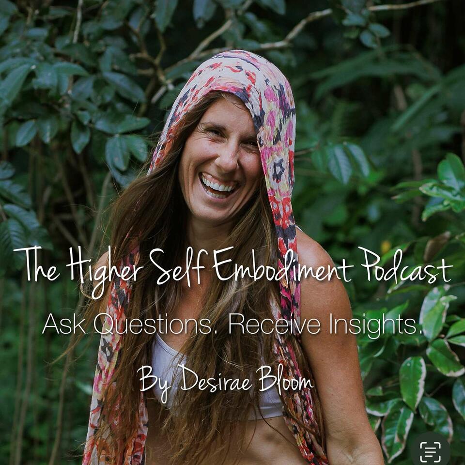 The Higher Self Embodiment Podcast