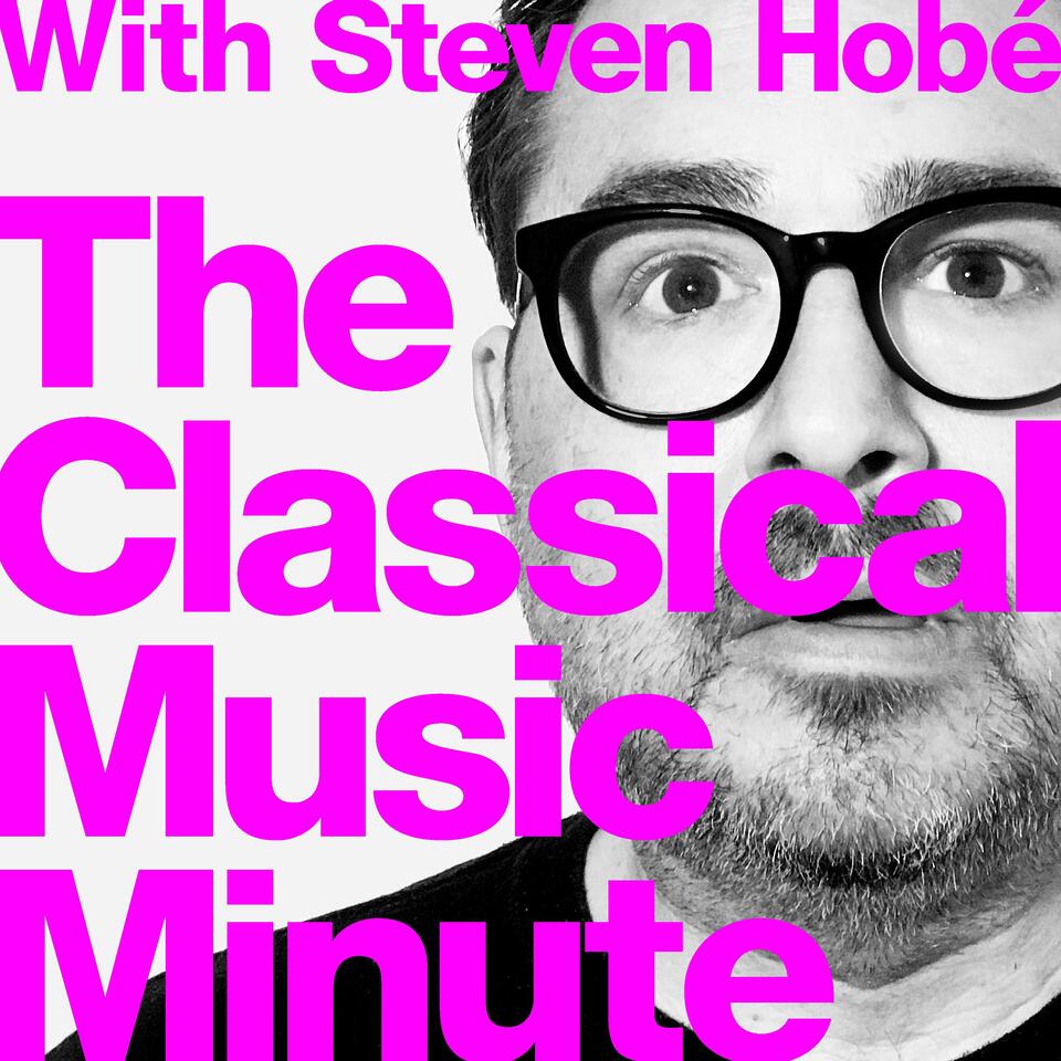 The Classical Music Minute