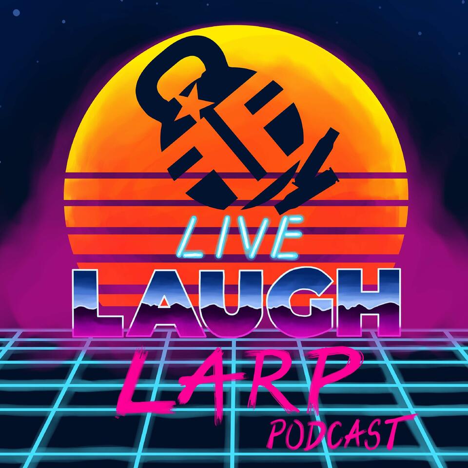 Live Laugh Larp Podcast