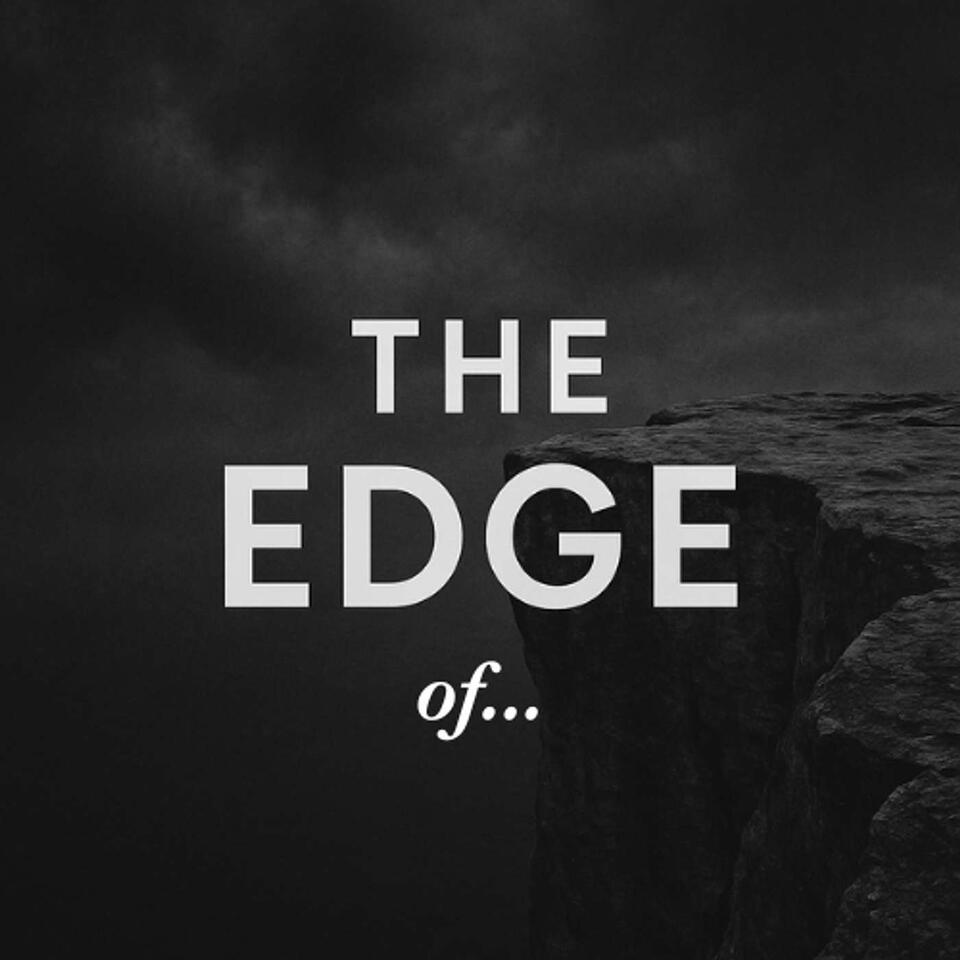 The Edge Of...