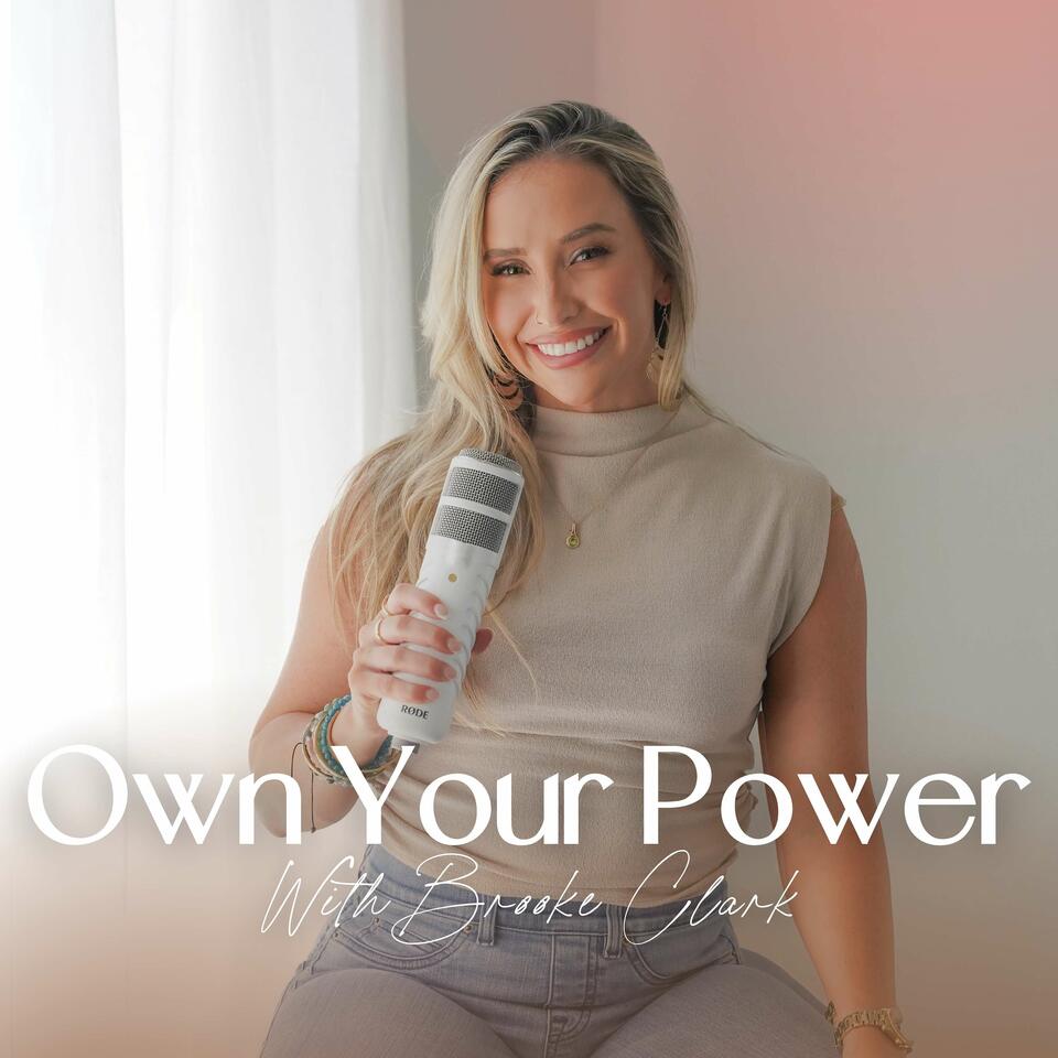 Own Your Power with Brooke Clark