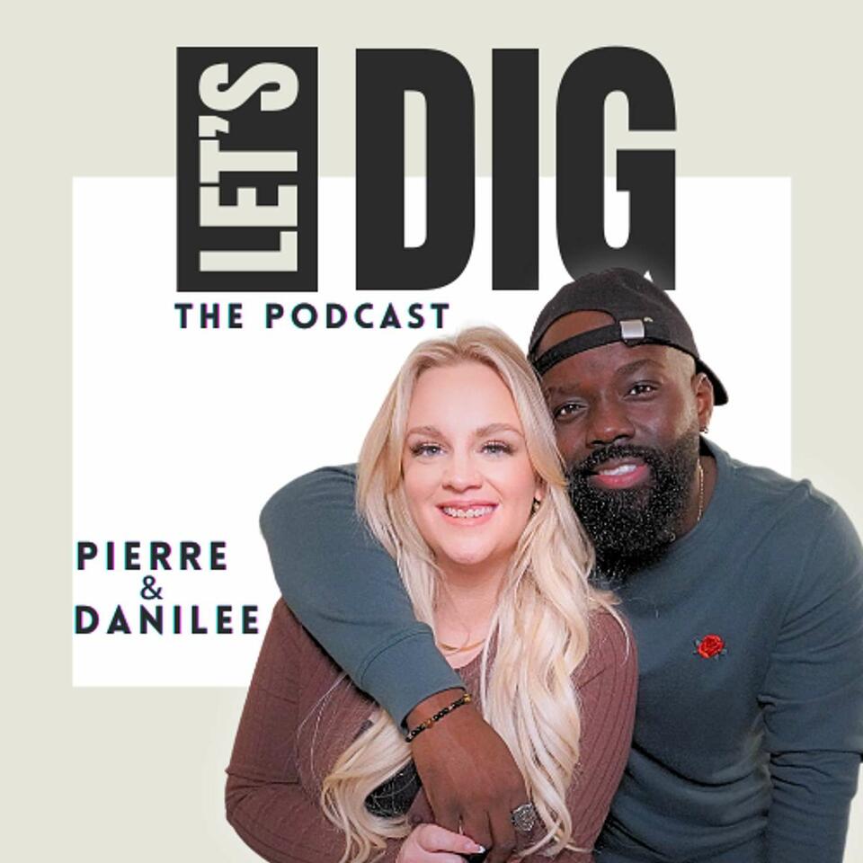 LET'S DIG | Pierre & Danilee Aristil