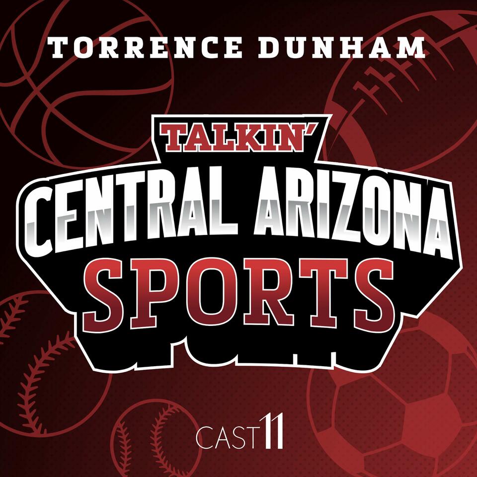 Talkin' Central Arizona Sports with Torrence Dunham
