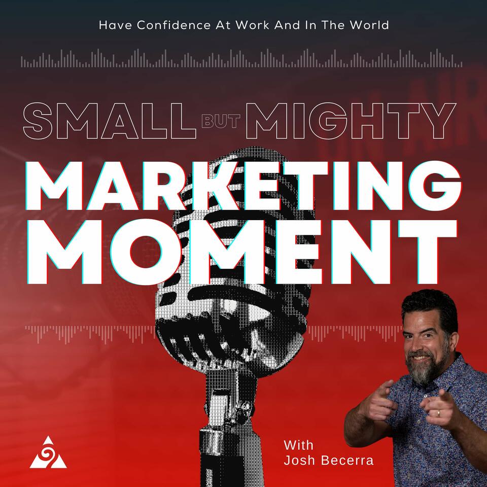 Small But Mighty - Marketing Moment