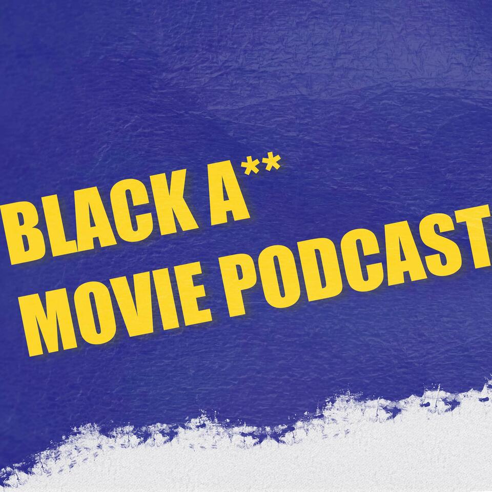 Black Ass Movie Podcast