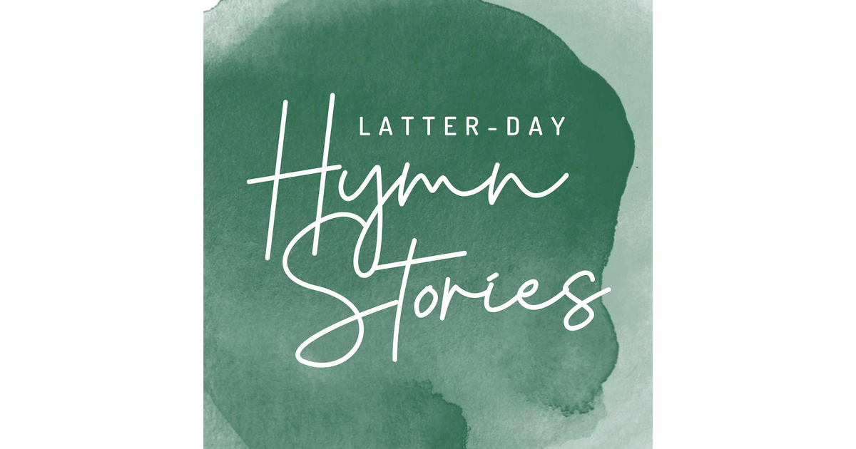 Latterday Hymn Stories iHeart