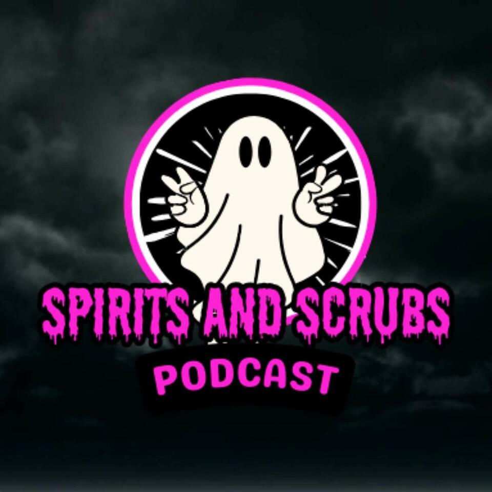 Spirits and Scrubs Podcast