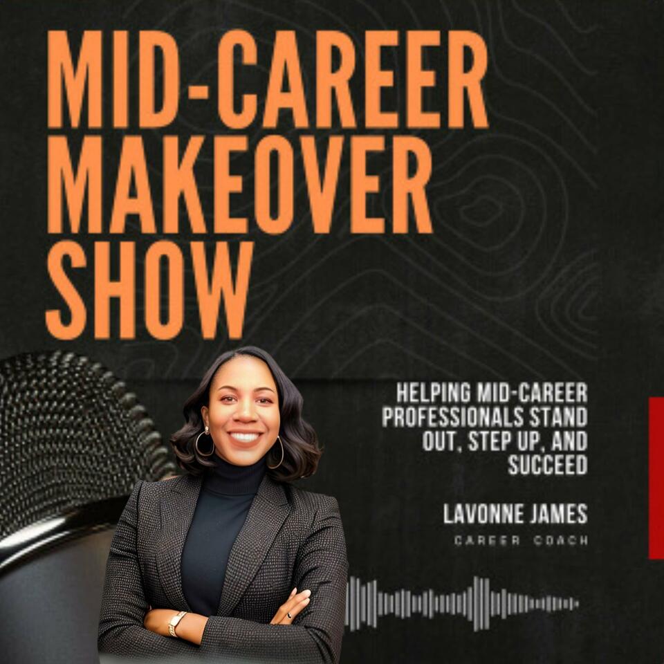 The Mid-Career Makeover Show