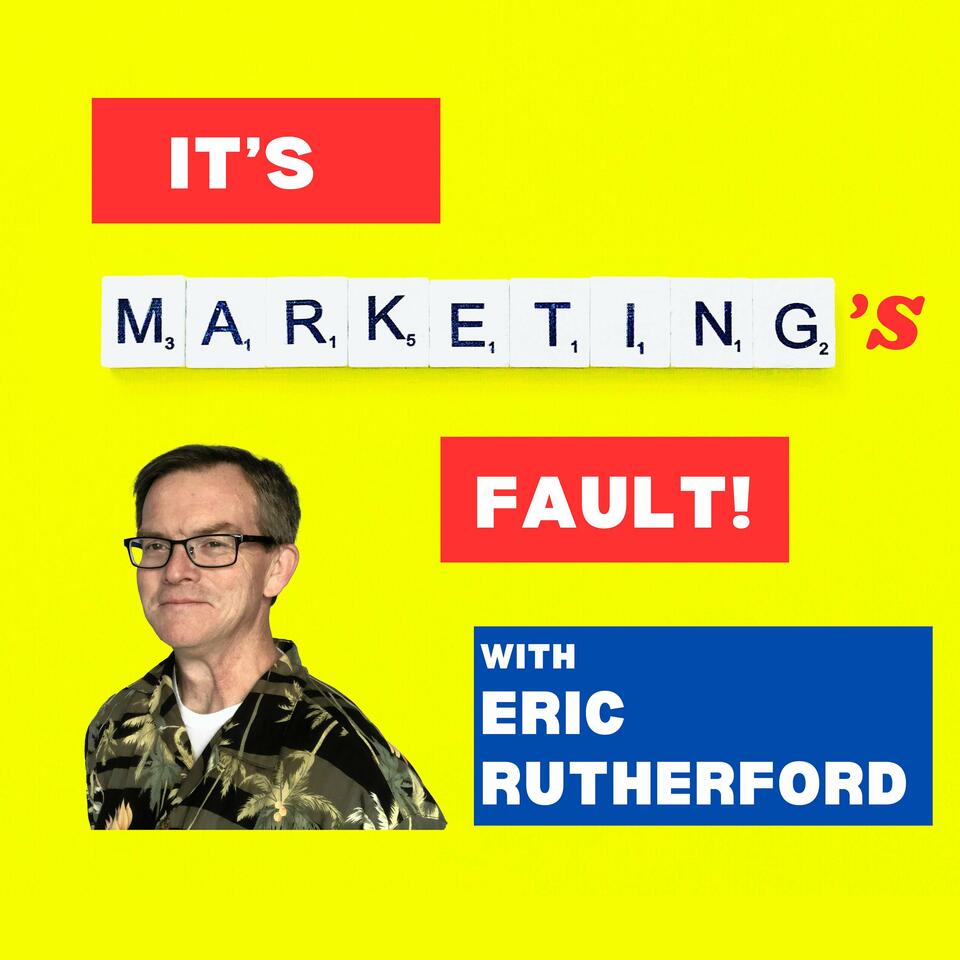 It's Marketing's Fault