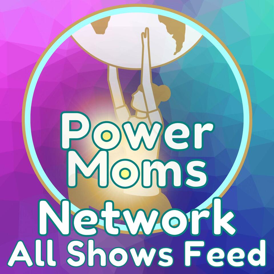 Power Moms Network All Shows Feed