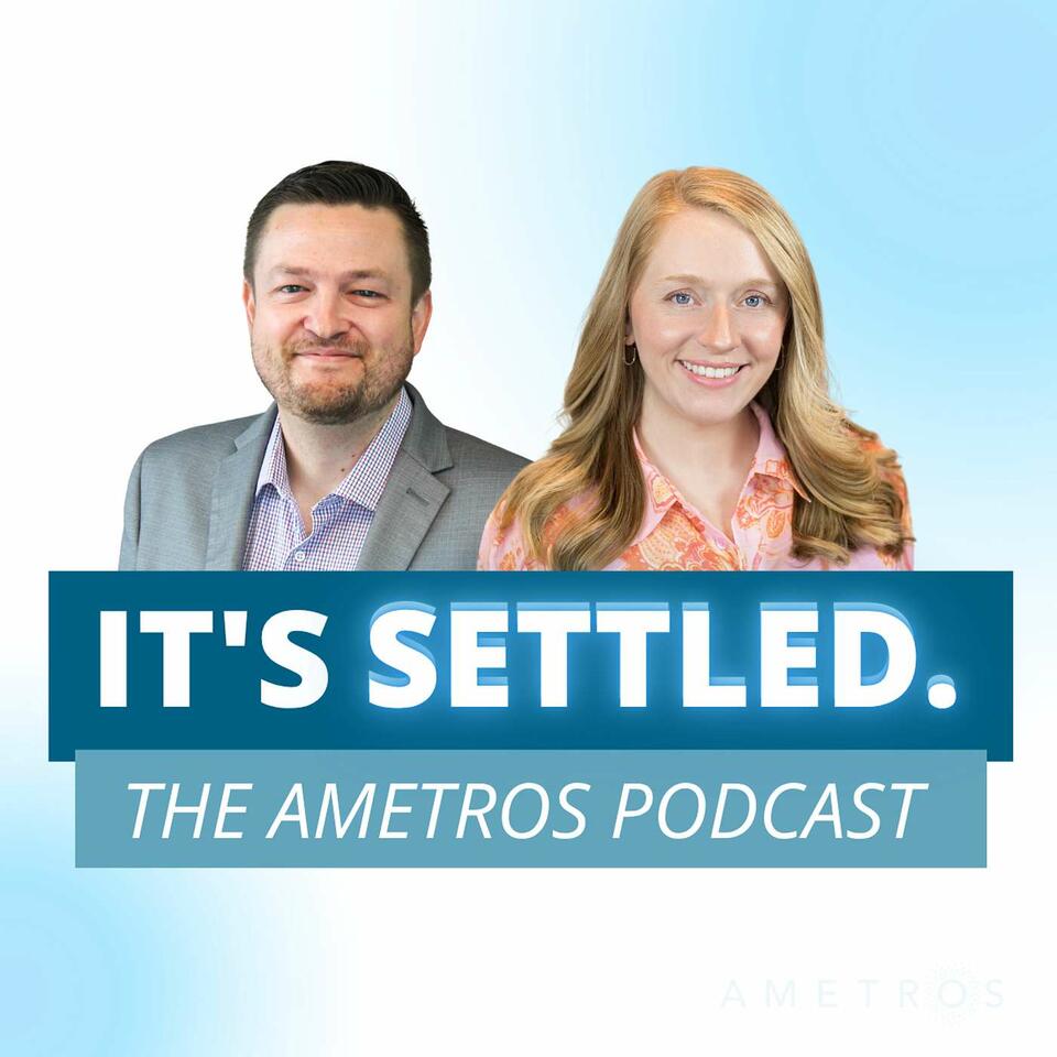 It's Settled: The Ametros Podcast