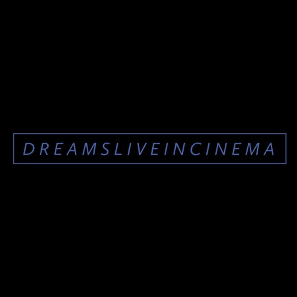 DREAMSLIVEINCINEMA Podcast