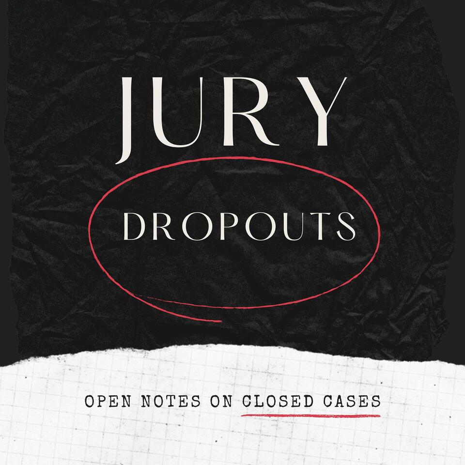 Jury Dropouts Podcast