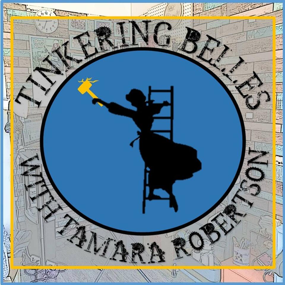 Tinkering Belles with Tamara Robertson