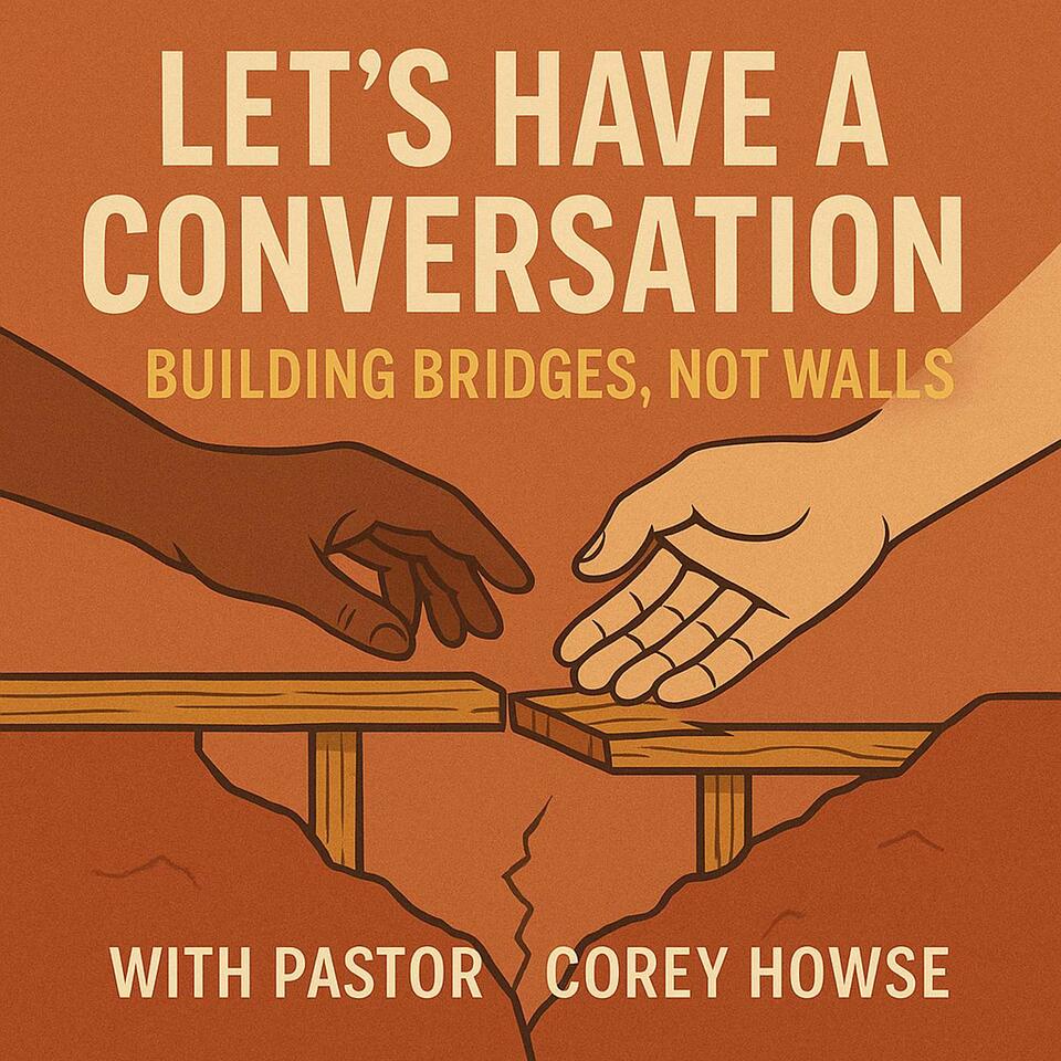 Let's Have A Conversation: Building Bridges, Not Walls