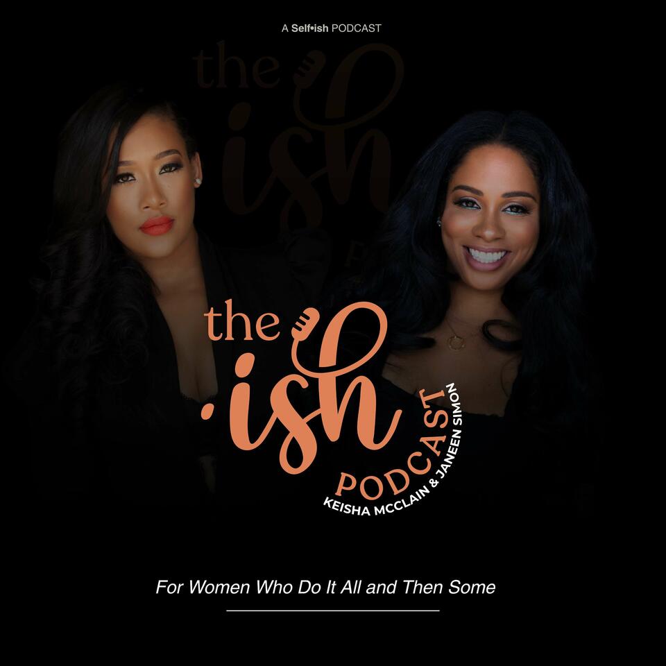 The •ish Podcast