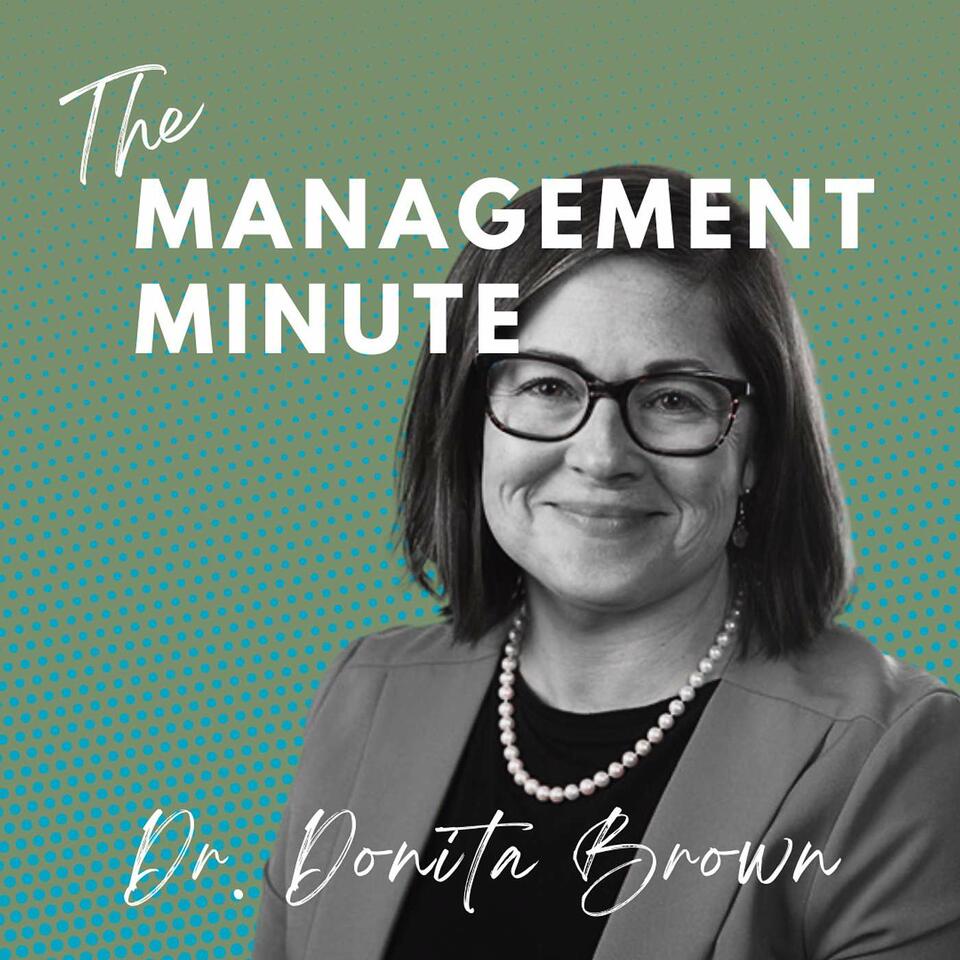 The Management Minute with Dr. Donita Brown