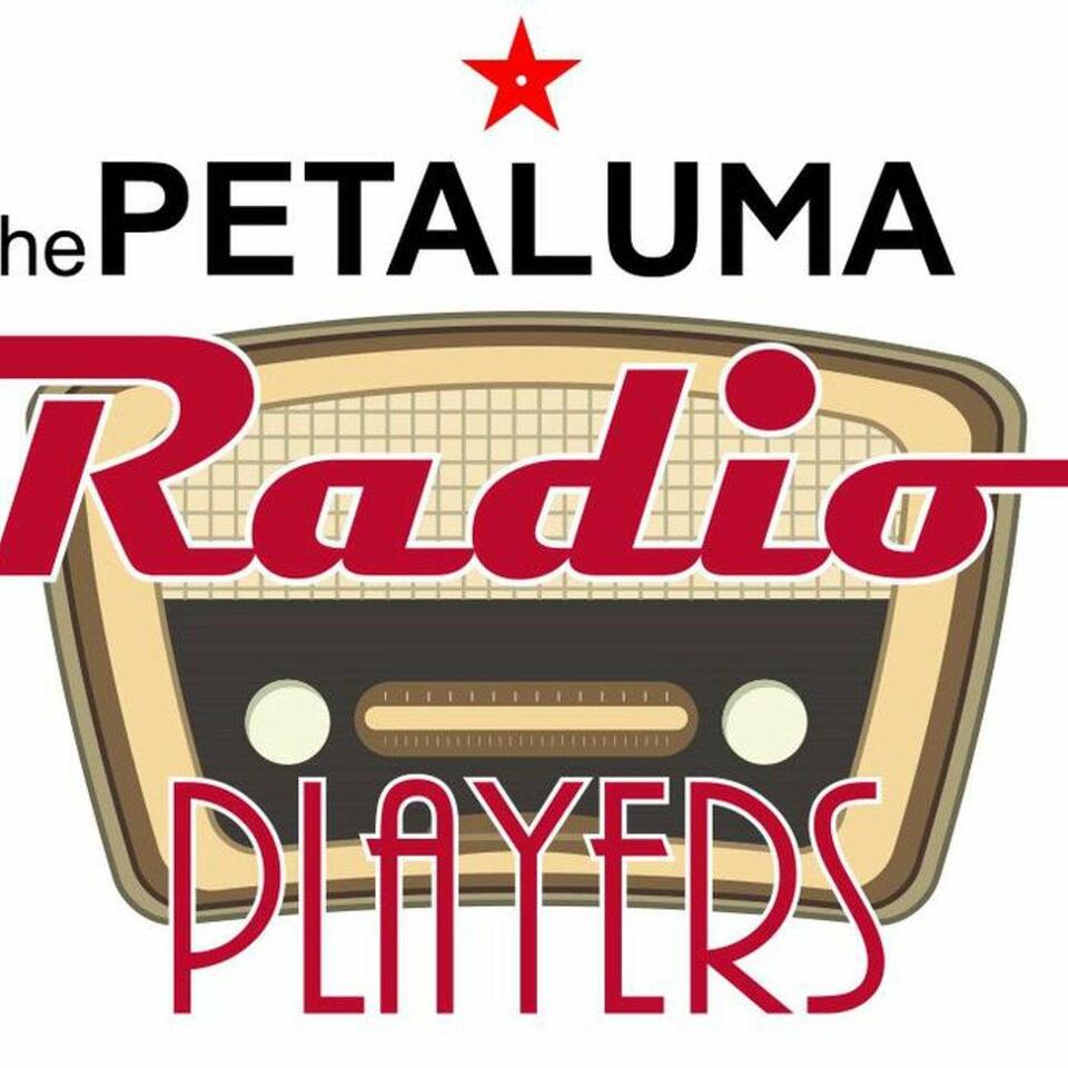 THE PETALUMA RADIO PLAYERS