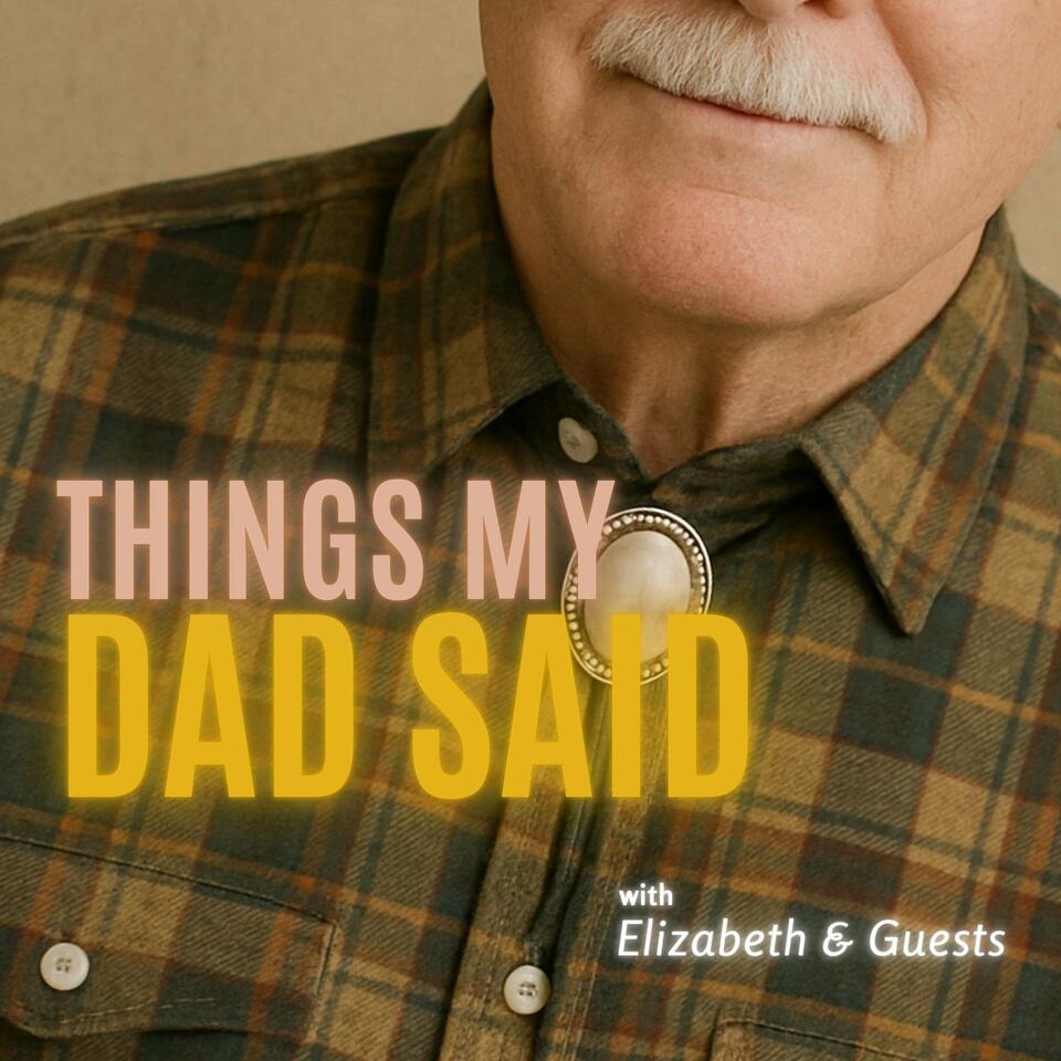 Things My Dad Said